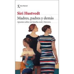 EDITORIAL PLANETA - Madres, padres y demás Hustvedt Siri