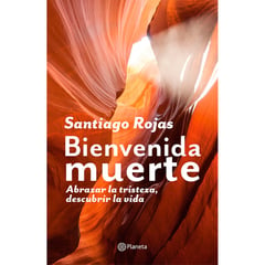 EDITORIAL PLANETA - Bienvenida muerte Planeta - Santiago Rojas Posada