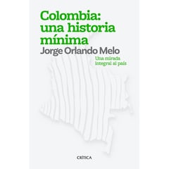 EDITORIAL PLANETA - Colombia: una historia mínima - Jorge Orlando Melo González